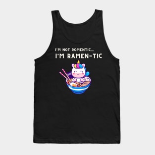 i'm not romantic, i'm ramen-tic - cute unicorn Tank Top